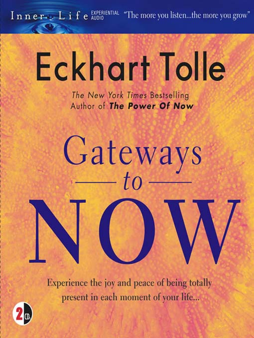 Title details for Gateways to Now by Eckhart Tolle - Available